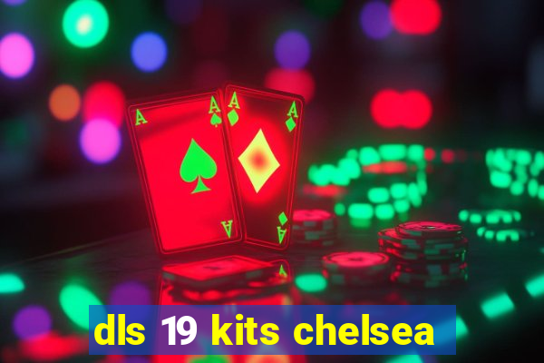 dls 19 kits chelsea